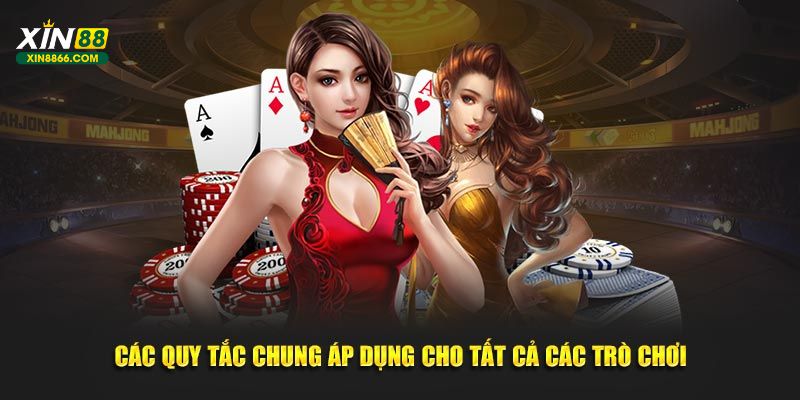 Các quy tắc chung áp dụng cho tất cả các trò chơi tại hệ thống