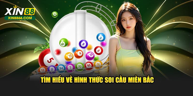 Tìm hiểu đôi nét về hình thức soi cầu miền Bắc