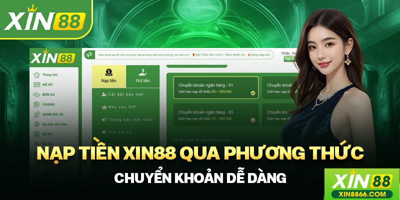 Hướng dẫn nạp tiền Xin88 qua ngân hàng dành cho hội viên mới