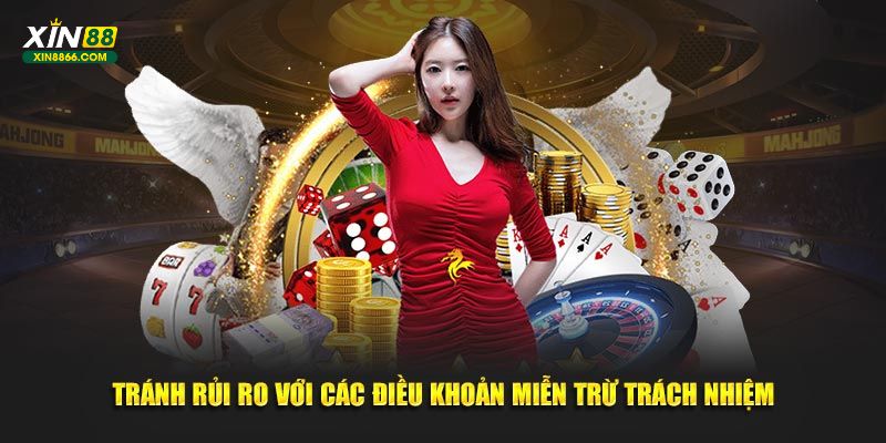 Tránh rủi ro với các điều khoản miễn trừ trách nhiệm