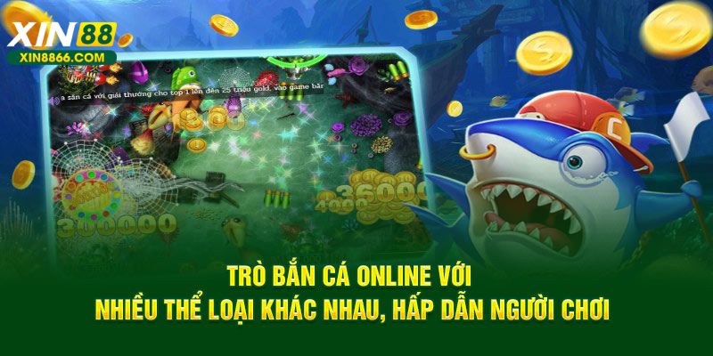 Trò bắn cá online với nhiều thể loại khác nhau, hấp dẫn người chơi
