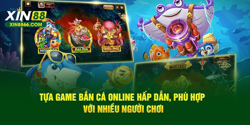 Tựa game bắn cá online hấp dẫn, phù hợp với nhiều người chơi