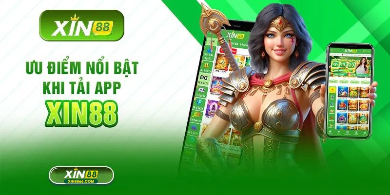 Thực hiện tải app Xin88 về điện thoại để trải nghiệm ứng dụng đẳng cấp